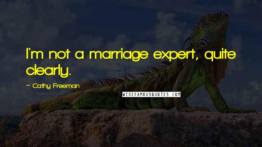 Cathy Freeman Quotes: I'm not a marriage expert, quite clearly.