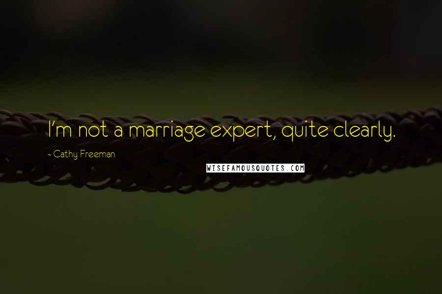 Cathy Freeman Quotes: I'm not a marriage expert, quite clearly.