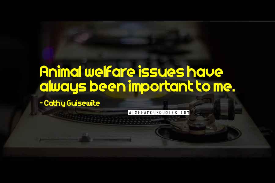 Cathy Guisewite Quotes: Animal welfare issues have always been important to me.