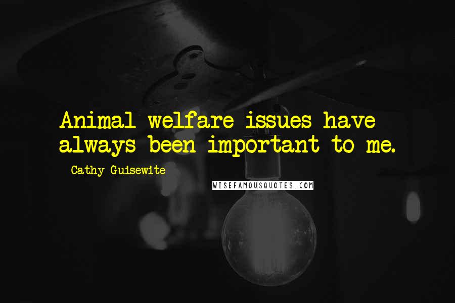 Cathy Guisewite Quotes: Animal welfare issues have always been important to me.