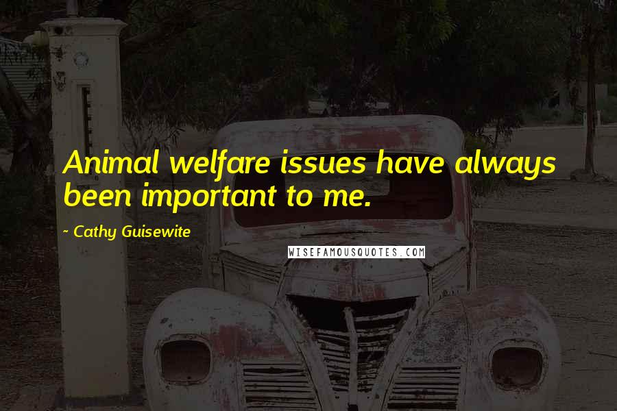 Cathy Guisewite Quotes: Animal welfare issues have always been important to me.