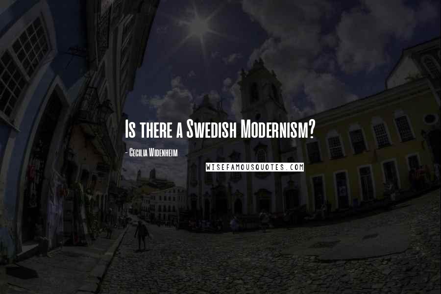 Cecilia Widenheim Quotes: Is there a Swedish Modernism?