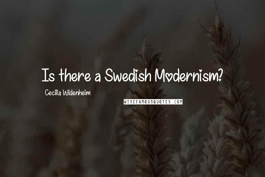 Cecilia Widenheim Quotes: Is there a Swedish Modernism?