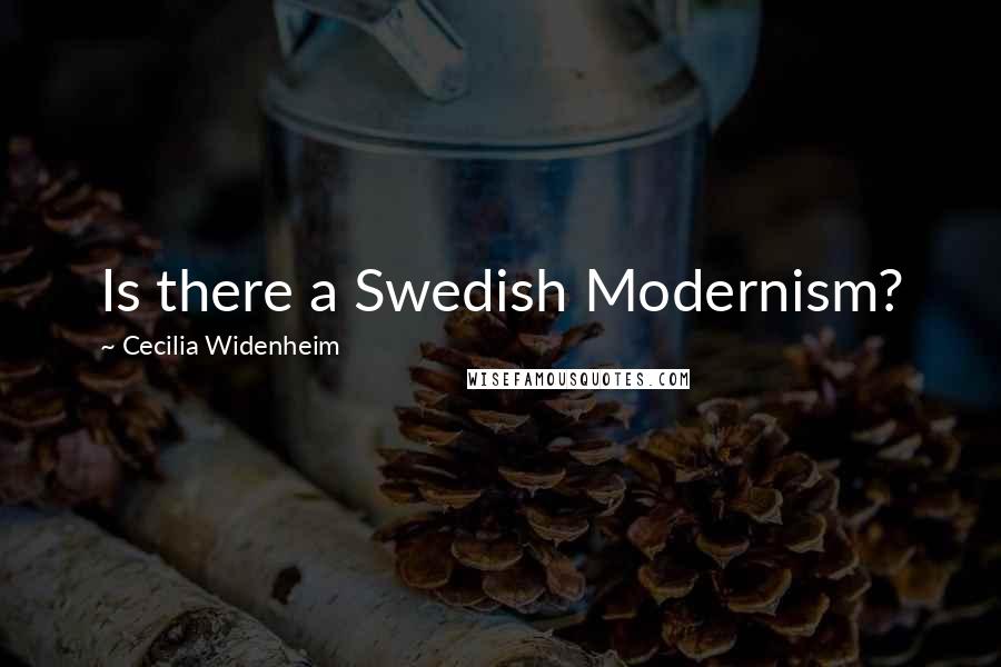 Cecilia Widenheim Quotes: Is there a Swedish Modernism?