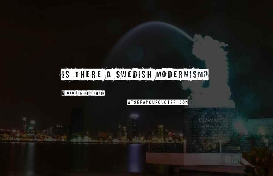 Cecilia Widenheim Quotes: Is there a Swedish Modernism?