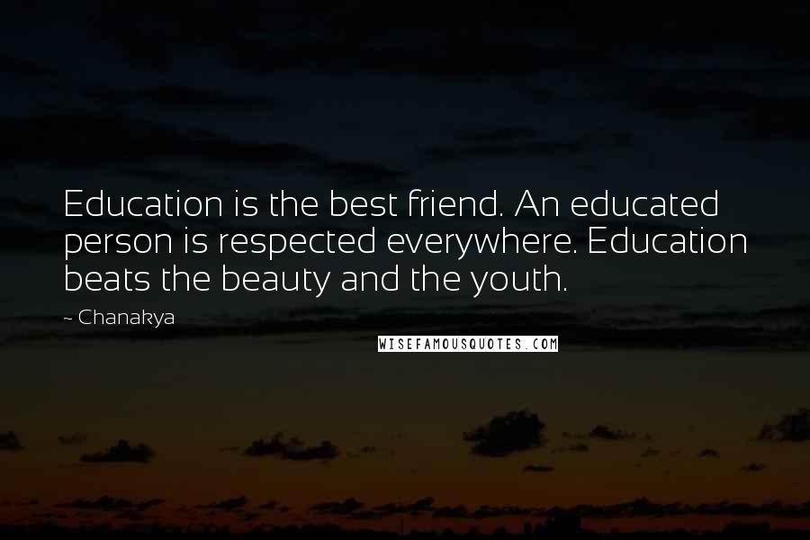 Chanakya Quotes: Education is the best friend. An educated person is respected everywhere. Education beats the beauty and the youth.