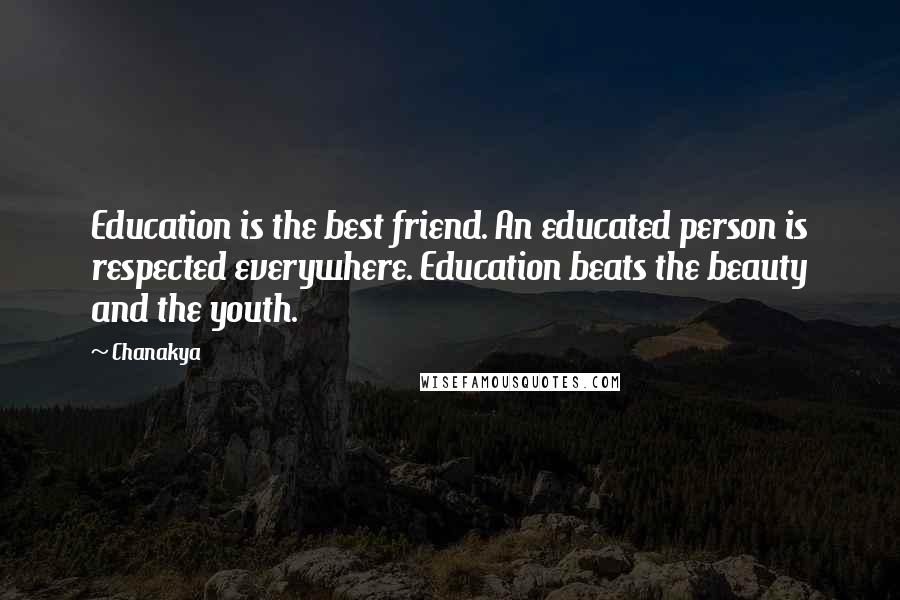 Chanakya Quotes: Education is the best friend. An educated person is respected everywhere. Education beats the beauty and the youth.