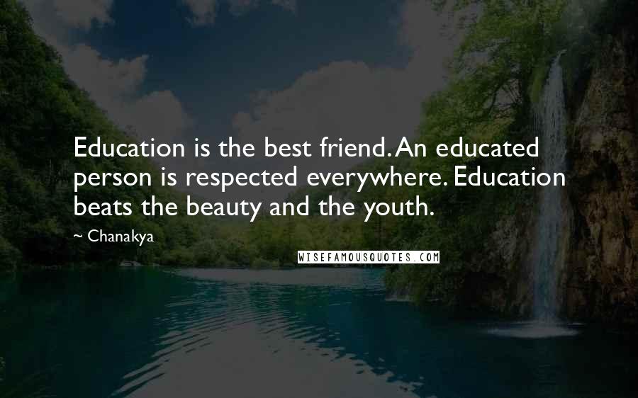 Chanakya Quotes: Education is the best friend. An educated person is respected everywhere. Education beats the beauty and the youth.