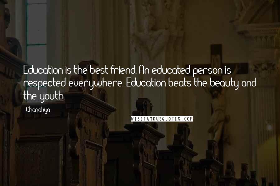 Chanakya Quotes: Education is the best friend. An educated person is respected everywhere. Education beats the beauty and the youth.