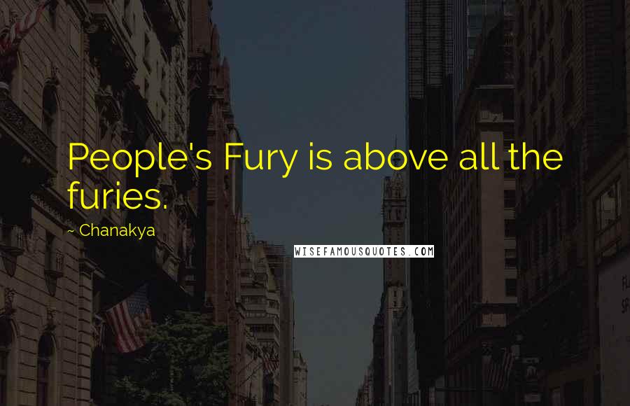 Chanakya Quotes: People's Fury is above all the furies.