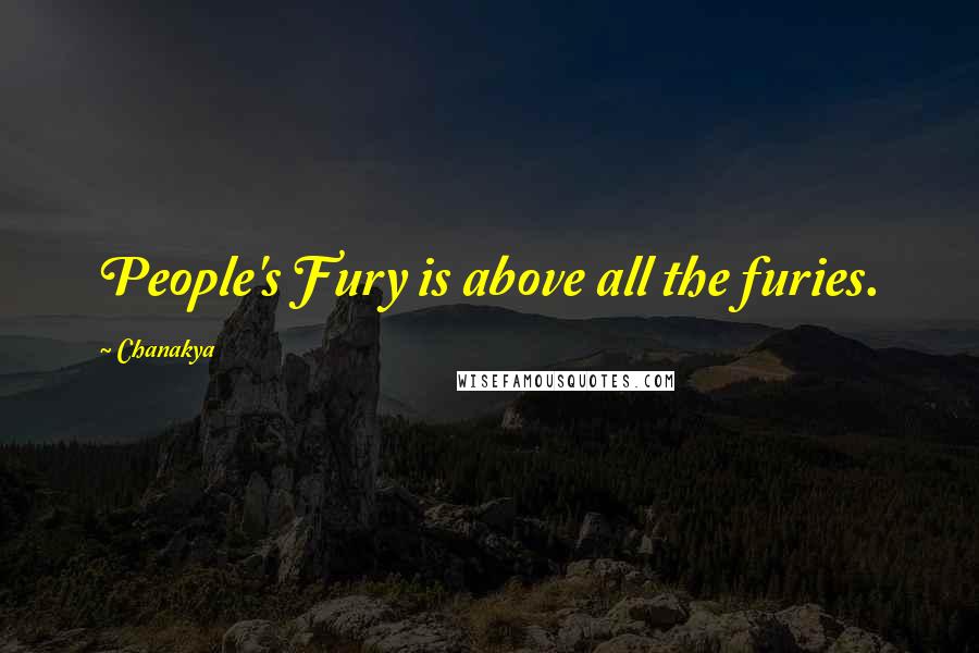 Chanakya Quotes: People's Fury is above all the furies.