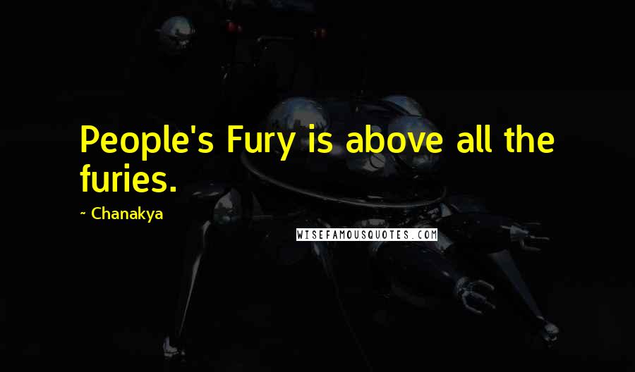 Chanakya Quotes: People's Fury is above all the furies.