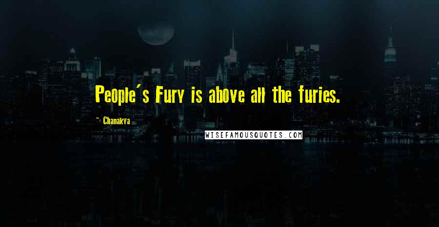 Chanakya Quotes: People's Fury is above all the furies.