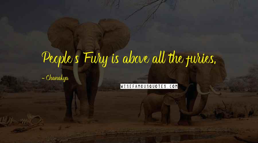 Chanakya Quotes: People's Fury is above all the furies.