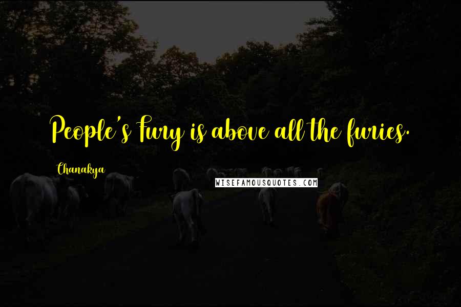 Chanakya Quotes: People's Fury is above all the furies.