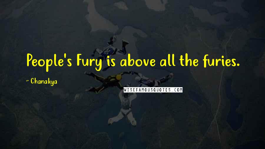 Chanakya Quotes: People's Fury is above all the furies.