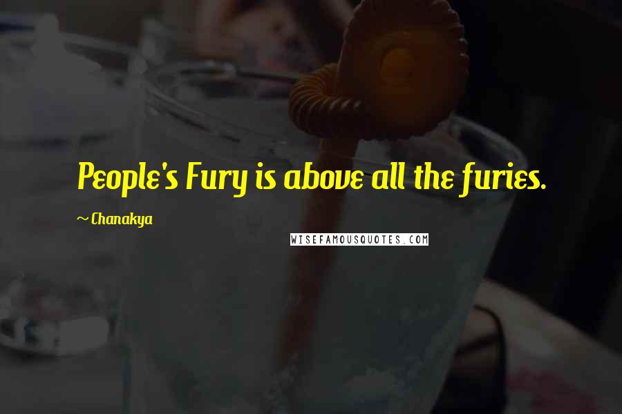 Chanakya Quotes: People's Fury is above all the furies.