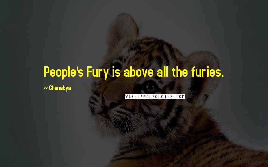Chanakya Quotes: People's Fury is above all the furies.