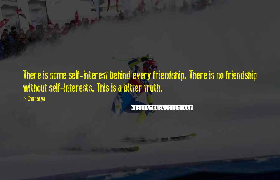 Chanakya Quotes: There is some self-interest behind every friendship. There is no friendship without self-interests. This is a bitter truth.