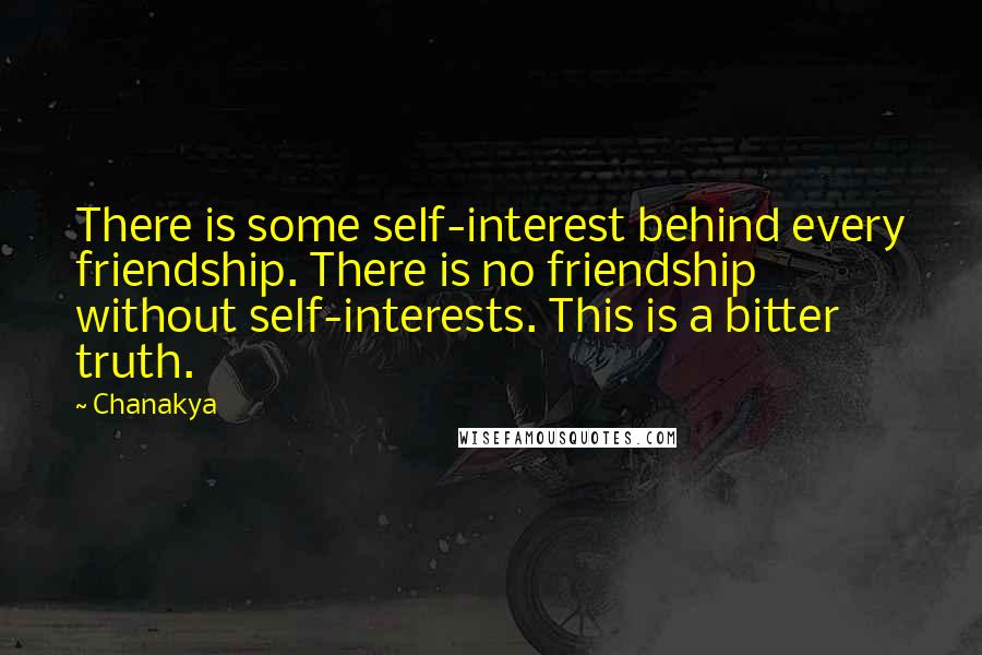 Chanakya Quotes: There is some self-interest behind every friendship. There is no friendship without self-interests. This is a bitter truth.