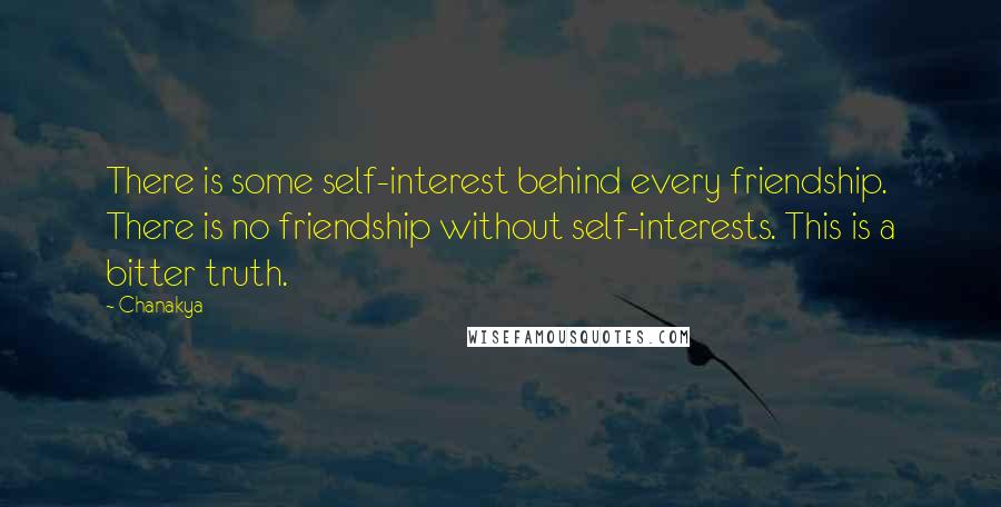 Chanakya Quotes: There is some self-interest behind every friendship. There is no friendship without self-interests. This is a bitter truth.