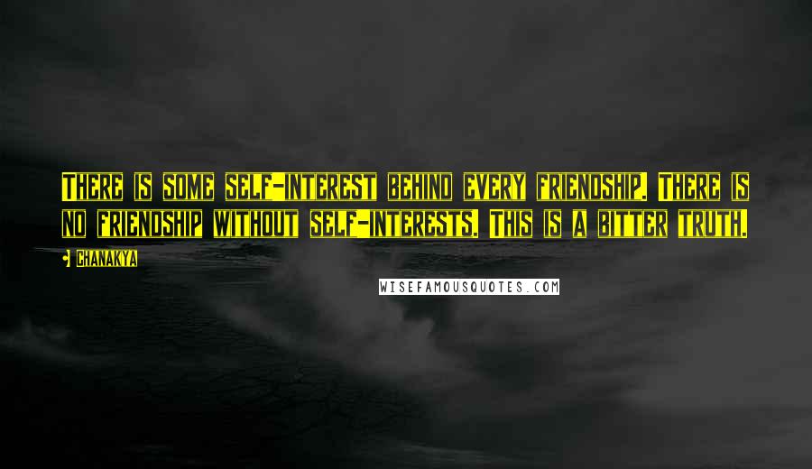 Chanakya Quotes: There is some self-interest behind every friendship. There is no friendship without self-interests. This is a bitter truth.