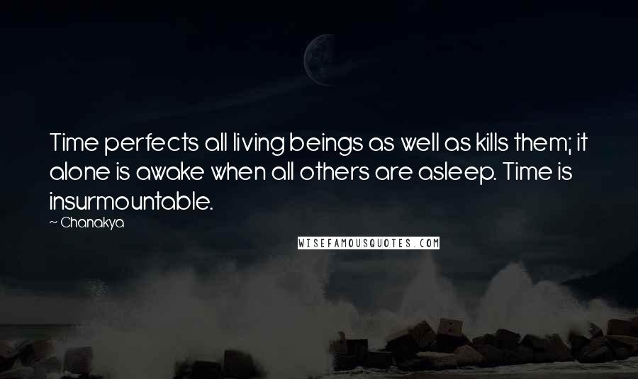 Chanakya Quotes: Time perfects all living beings as well as kills them; it alone is awake when all others are asleep. Time is insurmountable.