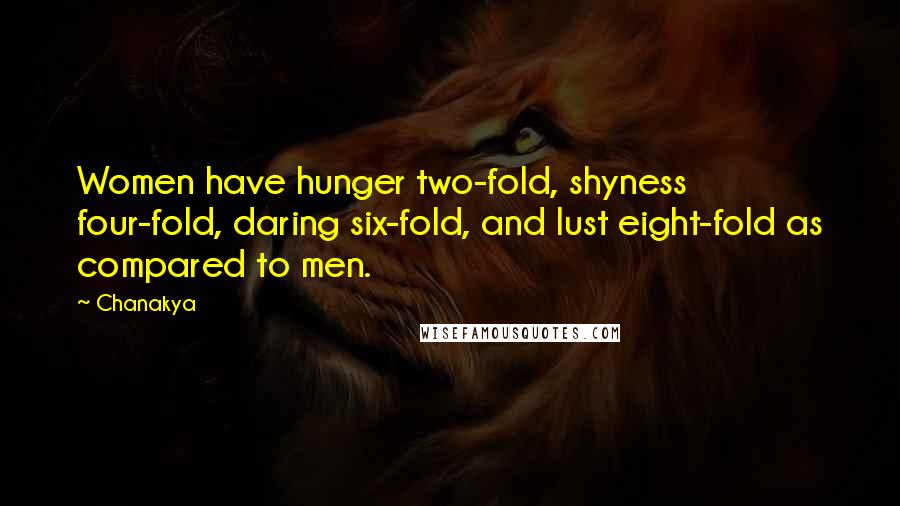 Chanakya Quotes: Women have hunger two-fold, shyness four-fold, daring six-fold, and lust eight-fold as compared to men.