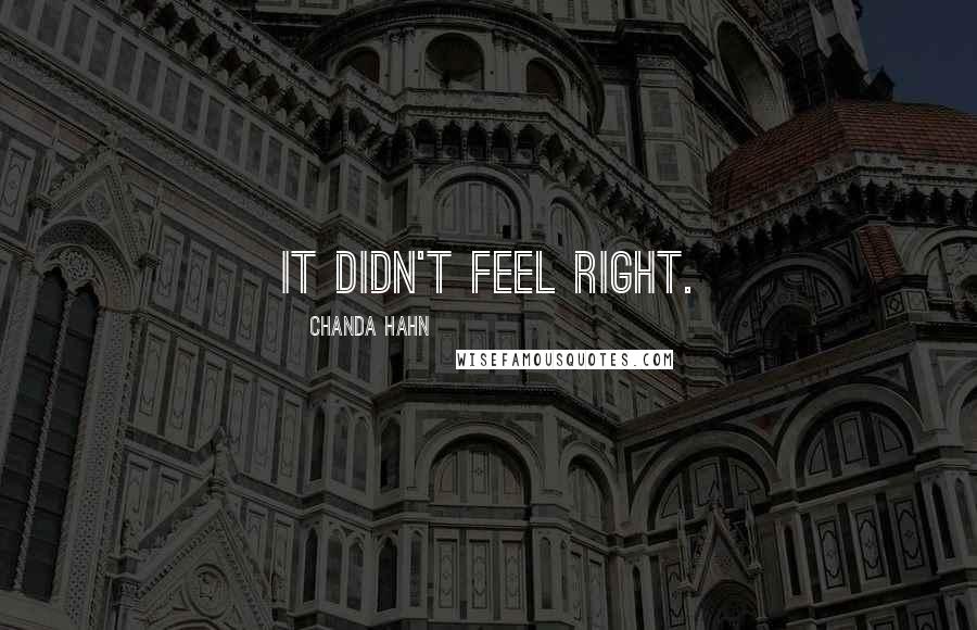 Chanda Hahn Quotes: It didn't feel right.