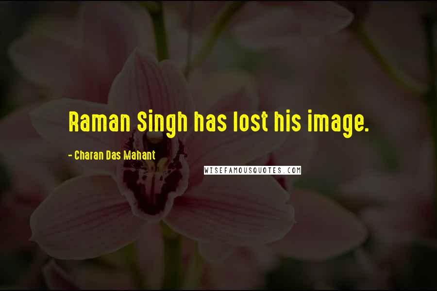 Charan Das Mahant Quotes: Raman Singh has lost his image.