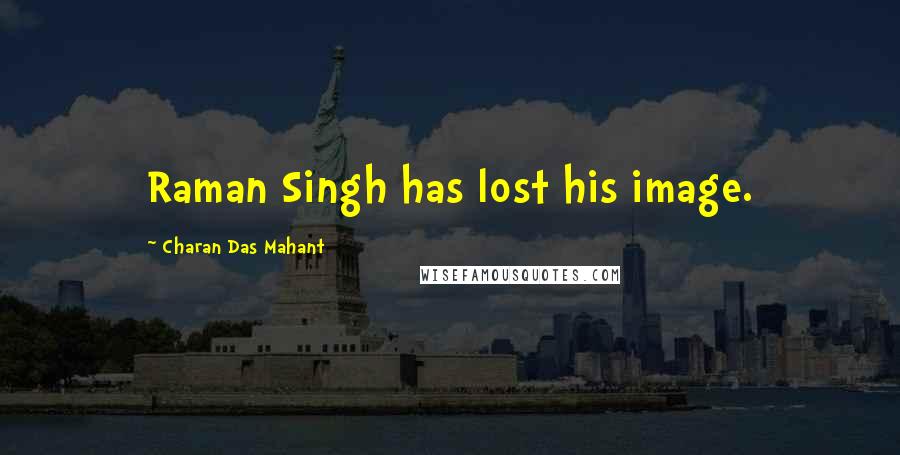 Charan Das Mahant Quotes: Raman Singh has lost his image.