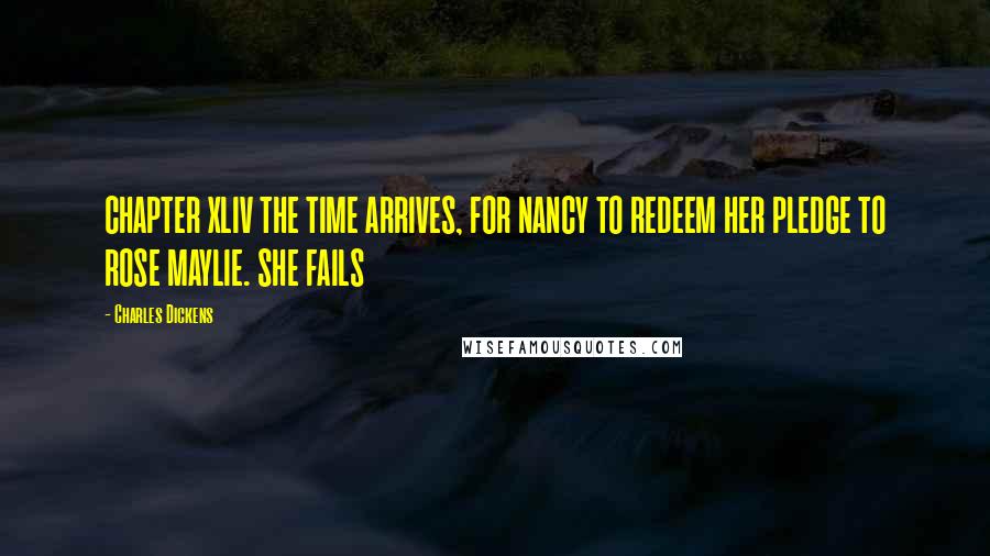 Charles Dickens Quotes: CHAPTER XLIV THE TIME ARRIVES, FOR NANCY TO REDEEM HER PLEDGE TO ROSE MAYLIE. SHE FAILS