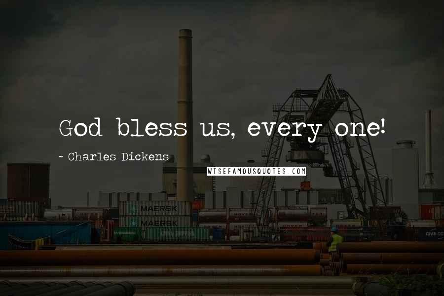 Charles Dickens Quotes: God bless us, every one!