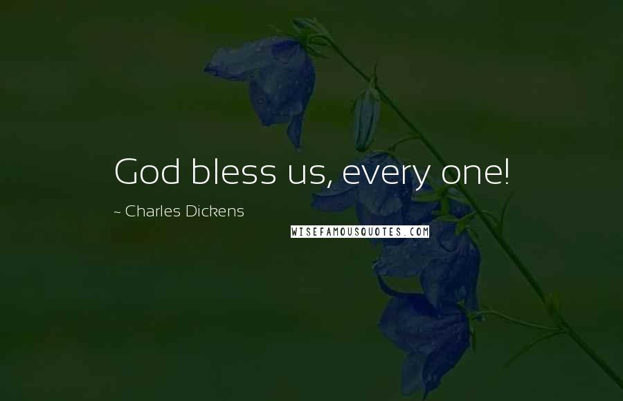 Charles Dickens Quotes: God bless us, every one!