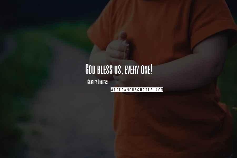 Charles Dickens Quotes: God bless us, every one!