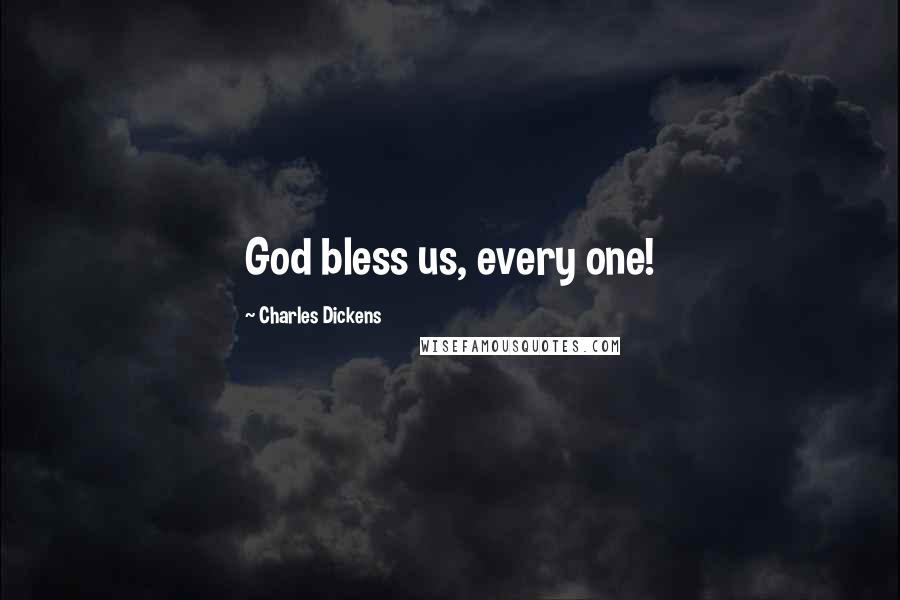Charles Dickens Quotes: God bless us, every one!
