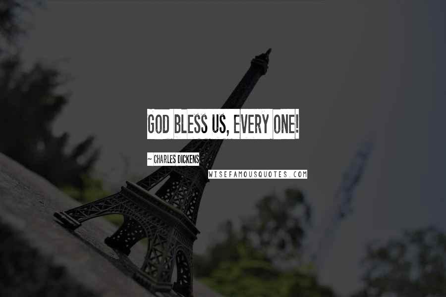 Charles Dickens Quotes: God bless us, every one!