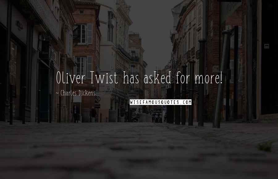 Charles Dickens Quotes: Oliver Twist has asked for more!