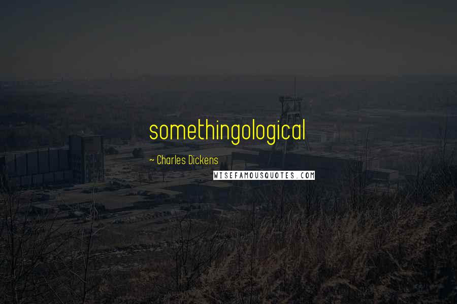 Charles Dickens Quotes: somethingological
