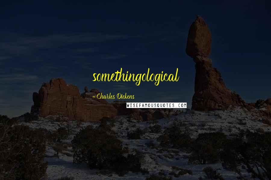 Charles Dickens Quotes: somethingological
