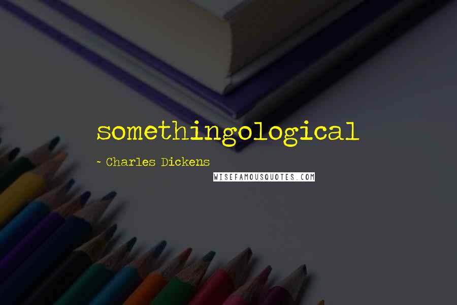 Charles Dickens Quotes: somethingological