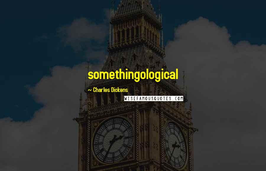Charles Dickens Quotes: somethingological