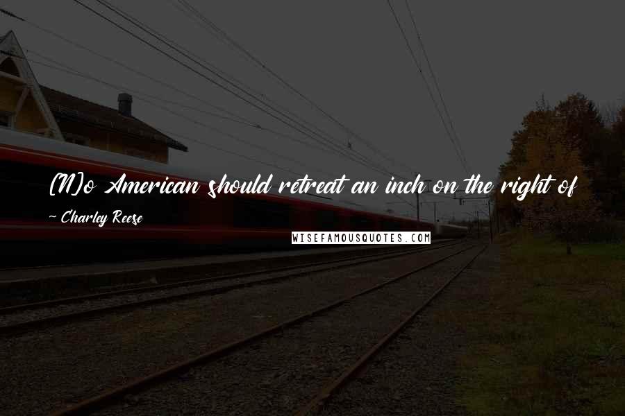 Charley Reese Quotes: [N]o American should retreat an inch on the right of jurors to acquit if they perceive the law or its administration to be unjust.