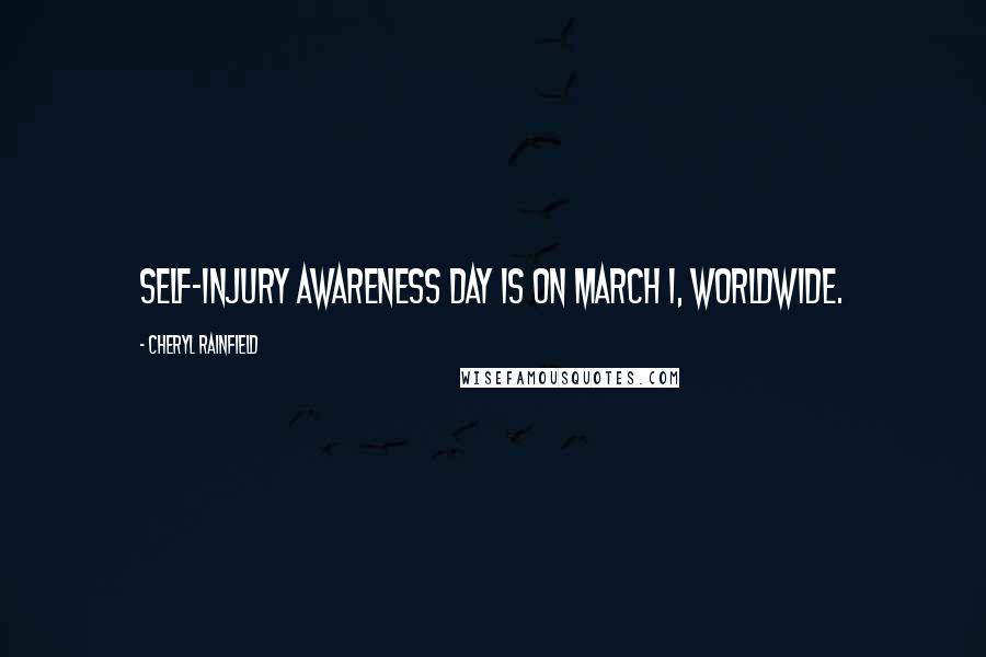 Cheryl Rainfield Quotes: Self-Injury Awareness Day is on March 1, worldwide.