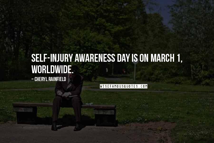 Cheryl Rainfield Quotes: Self-Injury Awareness Day is on March 1, worldwide.