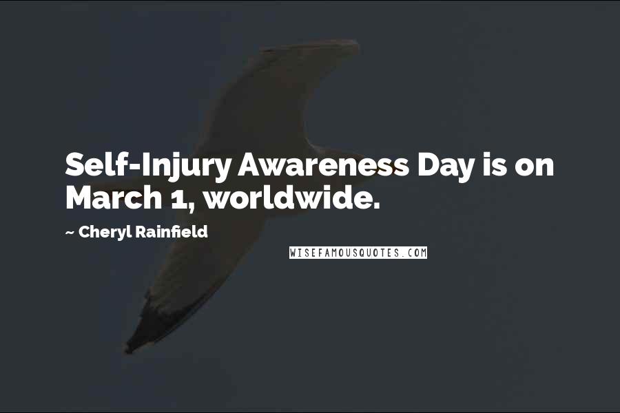 Cheryl Rainfield Quotes: Self-Injury Awareness Day is on March 1, worldwide.