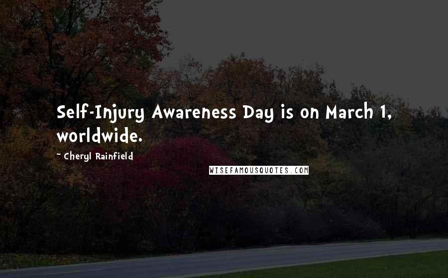 Cheryl Rainfield Quotes: Self-Injury Awareness Day is on March 1, worldwide.