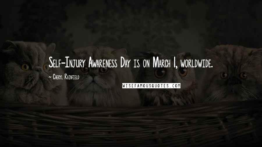 Cheryl Rainfield Quotes: Self-Injury Awareness Day is on March 1, worldwide.