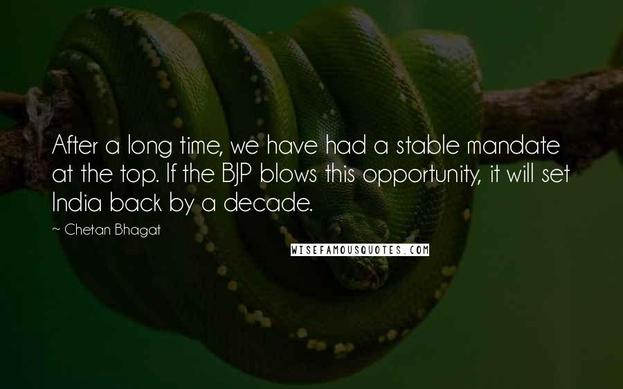 Chetan Bhagat Quotes: After a long time, we have had a stable mandate at the top. If the BJP blows this opportunity, it will set India back by a decade.