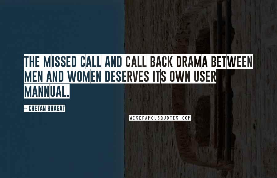 Chetan Bhagat Quotes: The missed call and call back drama between men and women deserves its own user mannual.